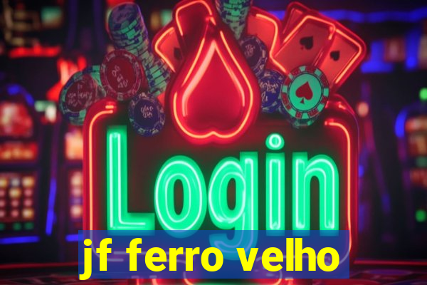 jf ferro velho